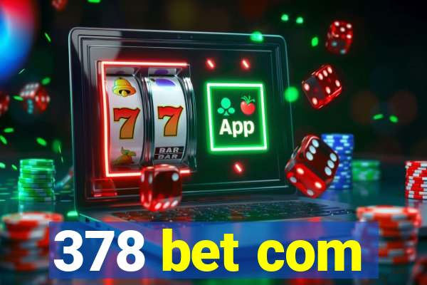 378 bet com